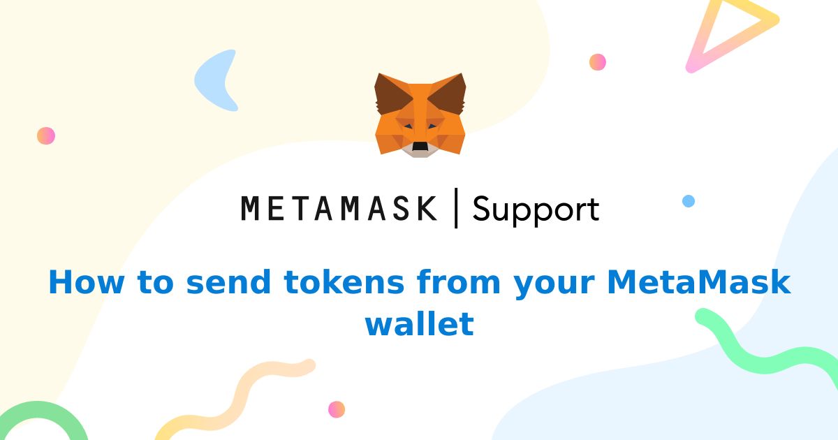 Cómo enviar tokens desde su billetera MetaMask MetaMask Help Center